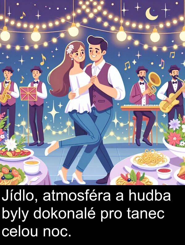 celou: Jídlo, atmosféra a hudba byly dokonalé pro tanec celou noc.