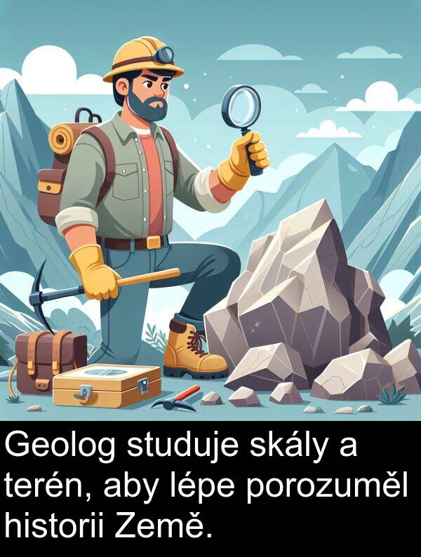 historii: Geolog studuje skály a terén, aby lépe porozuměl historii Země.