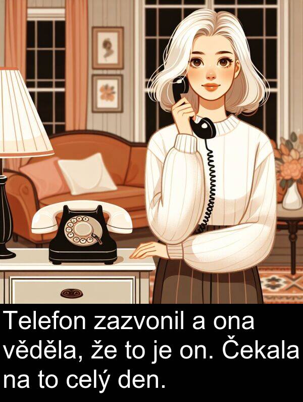 celý: Telefon zazvonil a ona věděla, že to je on. Čekala na to celý den.