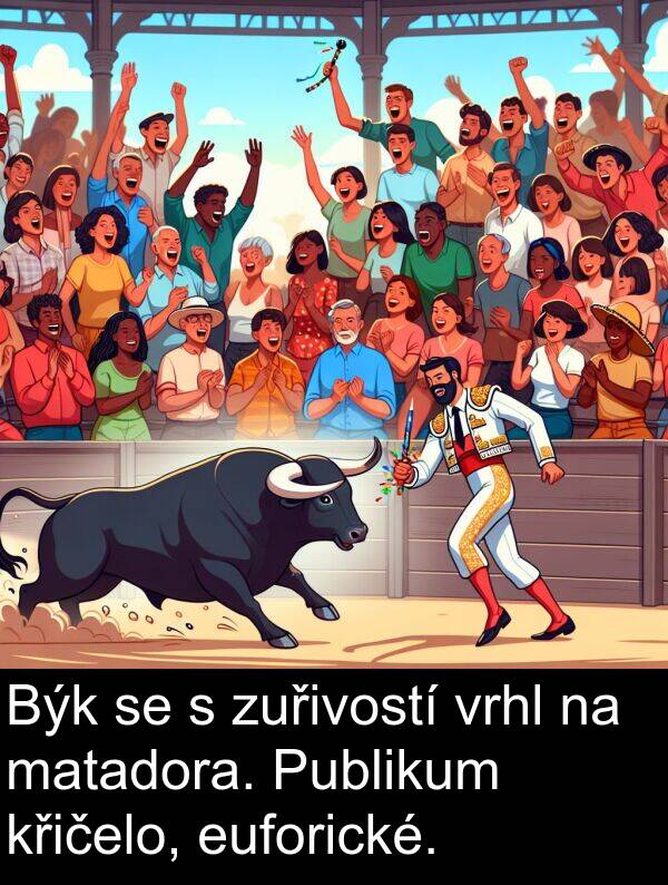 euforické: Býk se s zuřivostí vrhl na matadora. Publikum křičelo, euforické.