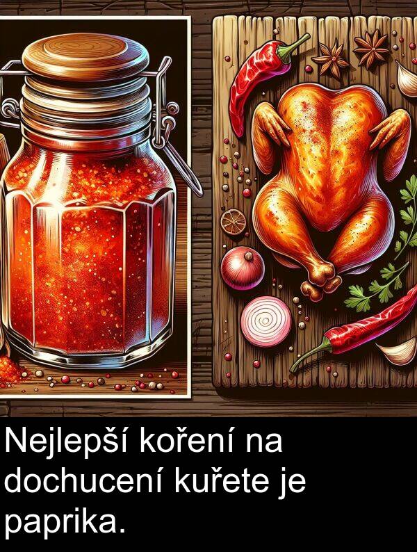 paprika: Nejlepší koření na dochucení kuřete je paprika.