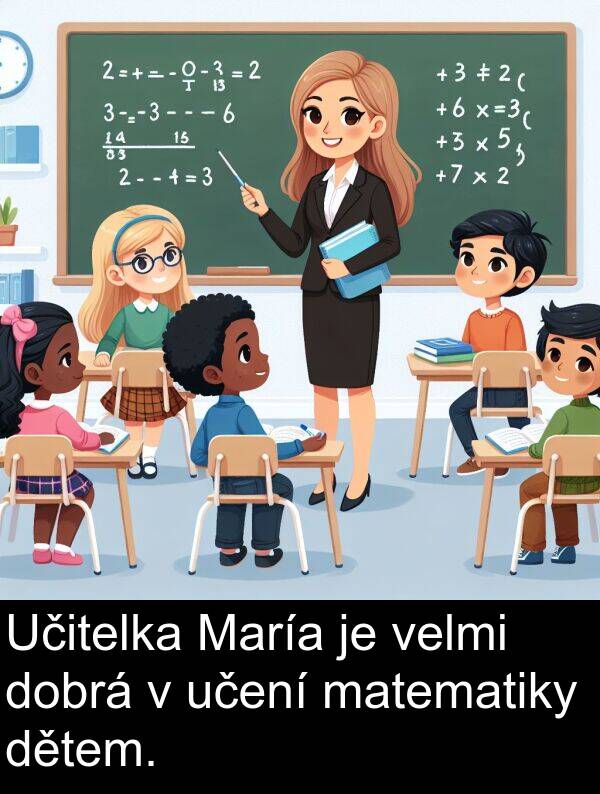 učení: Učitelka María je velmi dobrá v učení matematiky dětem.