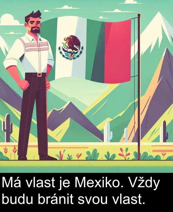 budu: Má vlast je Mexiko. Vždy budu bránit svou vlast.