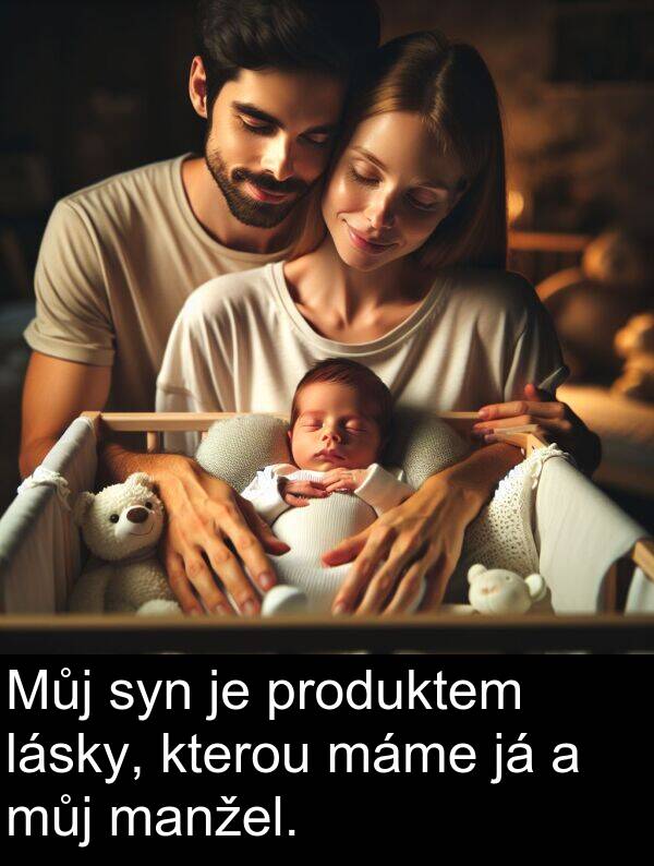 lásky: Můj syn je produktem lásky, kterou máme já a můj manžel.