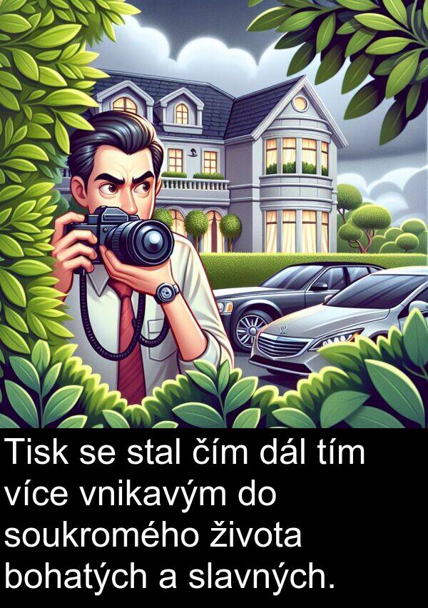 dál: Tisk se stal čím dál tím více vnikavým do soukromého života bohatých a slavných.
