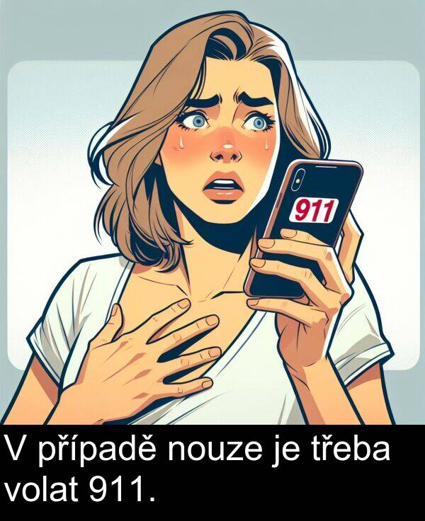případě: V případě nouze je třeba volat 911.