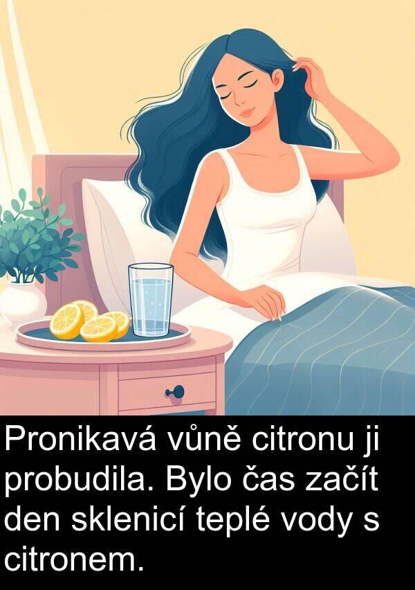 začít: Pronikavá vůně citronu ji probudila. Bylo čas začít den sklenicí teplé vody s citronem.