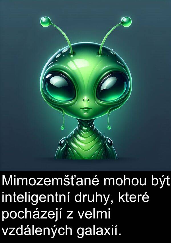 galaxií: Mimozemšťané mohou být inteligentní druhy, které pocházejí z velmi vzdálených galaxií.