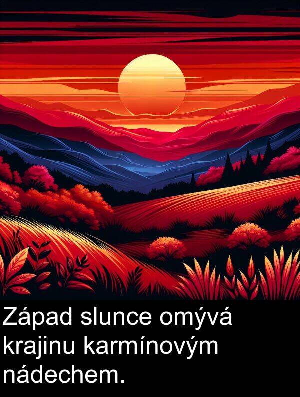nádechem: Západ slunce omývá krajinu karmínovým nádechem.