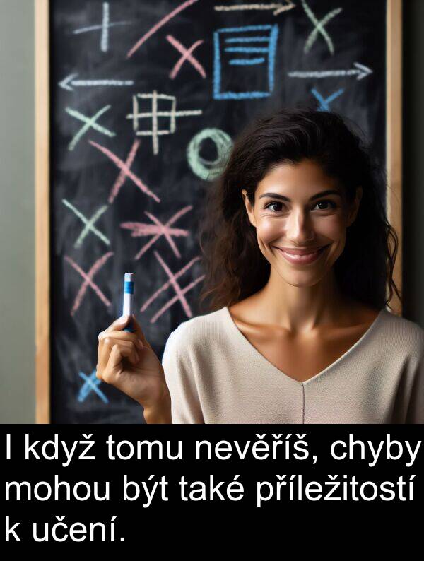 učení: I když tomu nevěříš, chyby mohou být také příležitostí k učení.