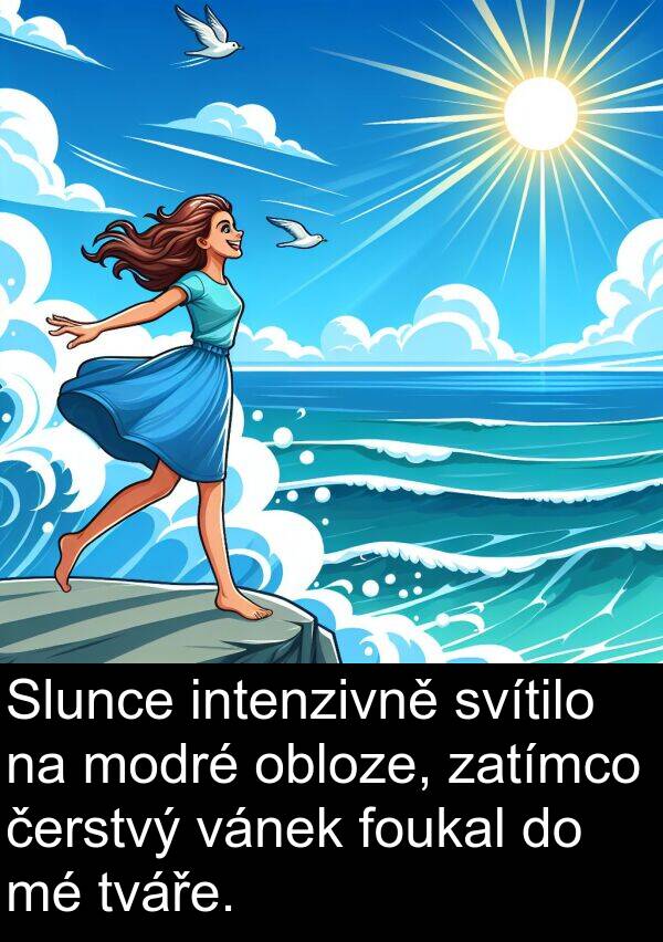 vánek: Slunce intenzivně svítilo na modré obloze, zatímco čerstvý vánek foukal do mé tváře.