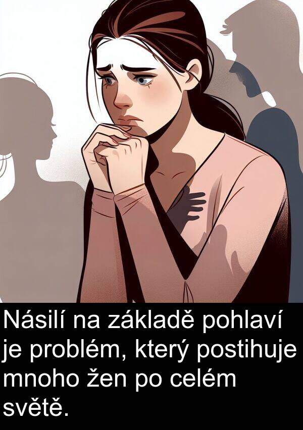 celém: Násilí na základě pohlaví je problém, který postihuje mnoho žen po celém světě.