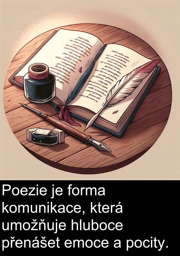 emoce: Poezie je forma komunikace, která umožňuje hluboce přenášet emoce a pocity.