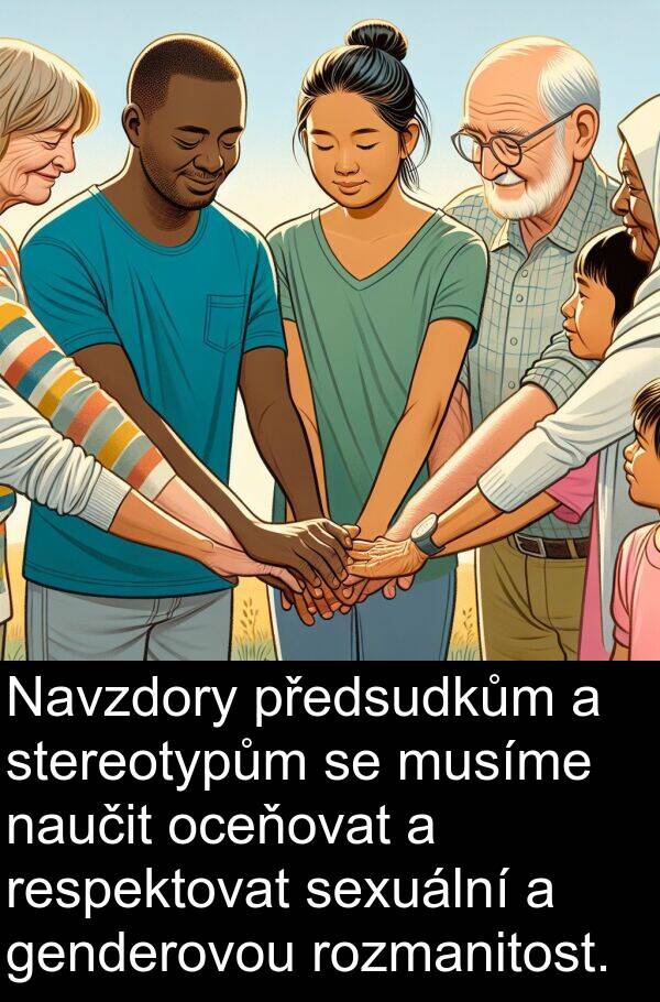 genderovou: Navzdory předsudkům a stereotypům se musíme naučit oceňovat a respektovat sexuální a genderovou rozmanitost.