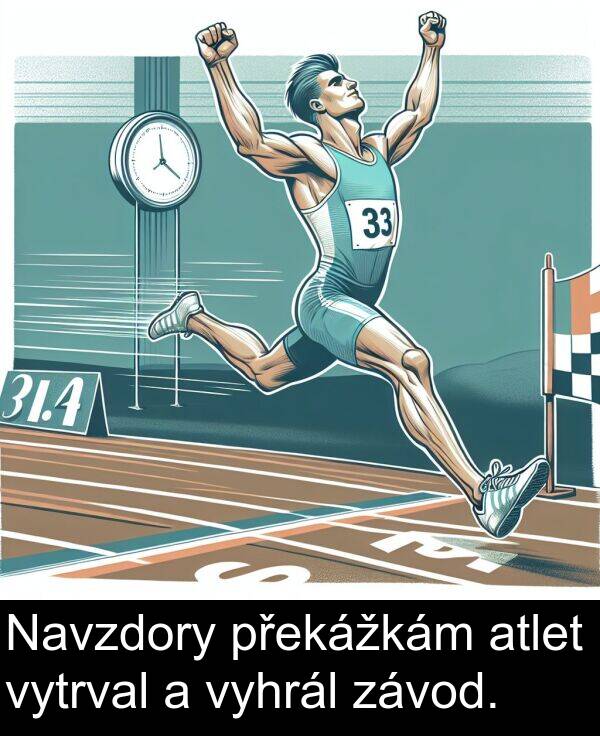 atlet: Navzdory překážkám atlet vytrval a vyhrál závod.