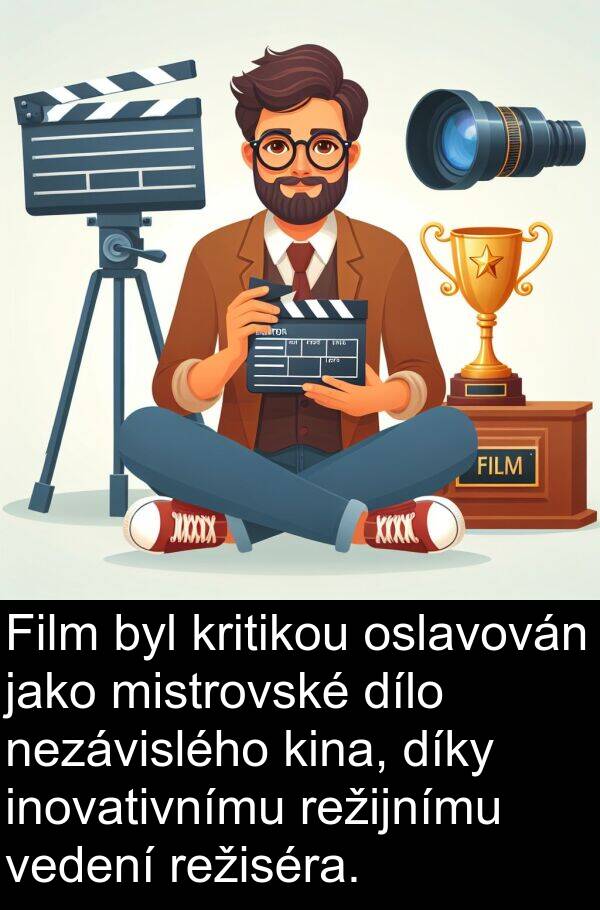 nezávislého: Film byl kritikou oslavován jako mistrovské dílo nezávislého kina, díky inovativnímu režijnímu vedení režiséra.