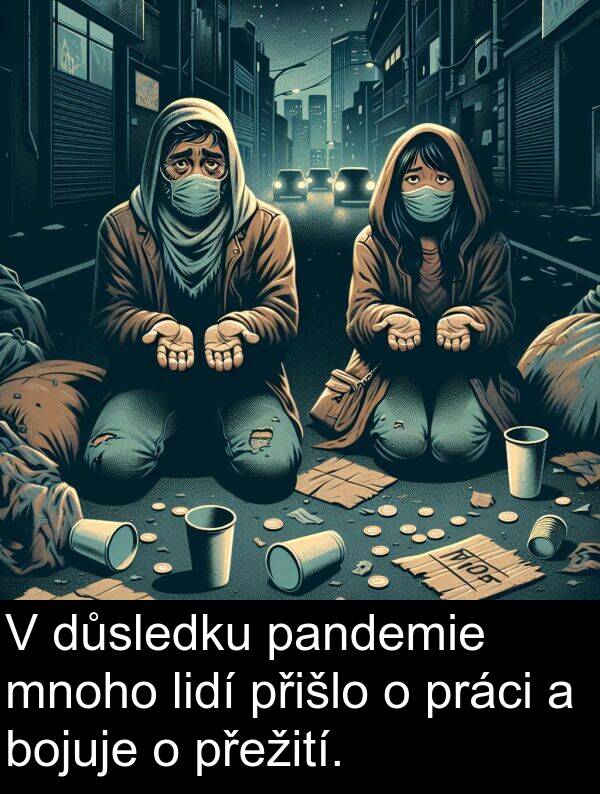 pandemie: V důsledku pandemie mnoho lidí přišlo o práci a bojuje o přežití.