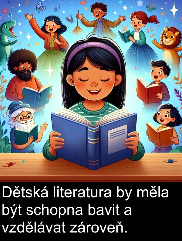 bavit: Dětská literatura by měla být schopna bavit a vzdělávat zároveň.