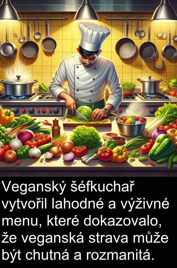 šéfkuchař: Veganský šéfkuchař vytvořil lahodné a výživné menu, které dokazovalo, že veganská strava může být chutná a rozmanitá.