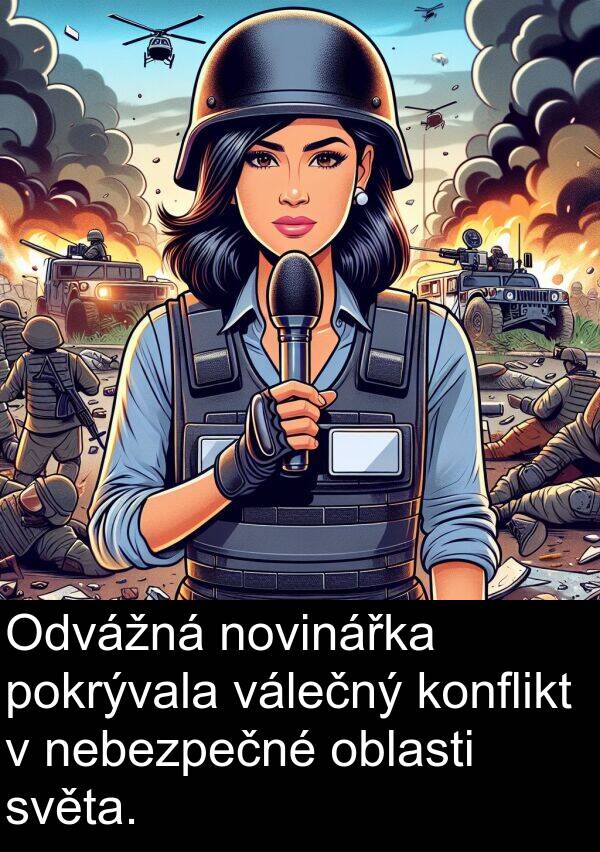 válečný: Odvážná novinářka pokrývala válečný konflikt v nebezpečné oblasti světa.