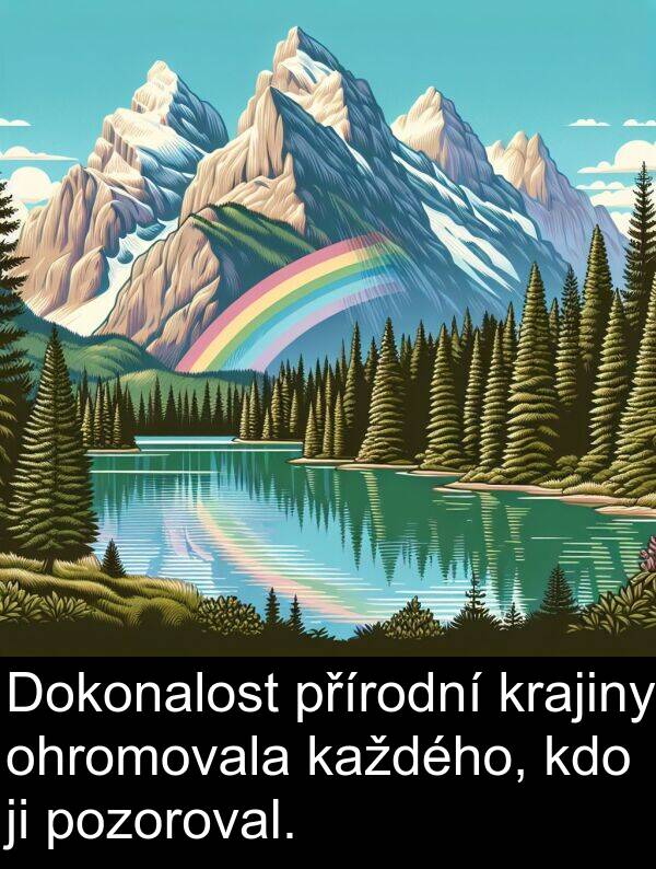 přírodní: Dokonalost přírodní krajiny ohromovala každého, kdo ji pozoroval.
