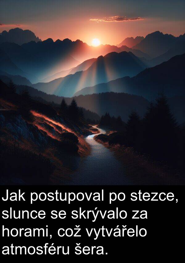 šera: Jak postupoval po stezce, slunce se skrývalo za horami, což vytvářelo atmosféru šera.