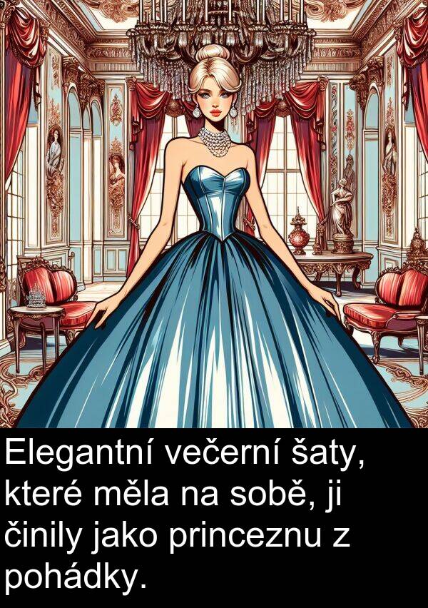 večerní: Elegantní večerní šaty, které měla na sobě, ji činily jako princeznu z pohádky.