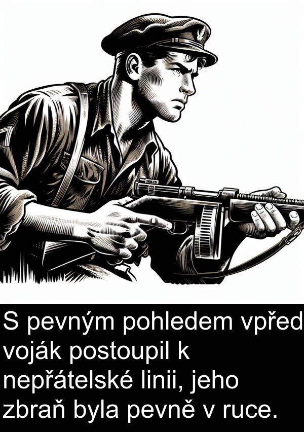 nepřátelské: S pevným pohledem vpřed voják postoupil k nepřátelské linii, jeho zbraň byla pevně v ruce.