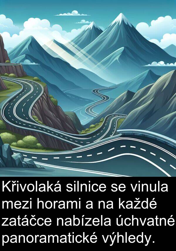 nabízela: Křivolaká silnice se vinula mezi horami a na každé zatáčce nabízela úchvatné panoramatické výhledy.