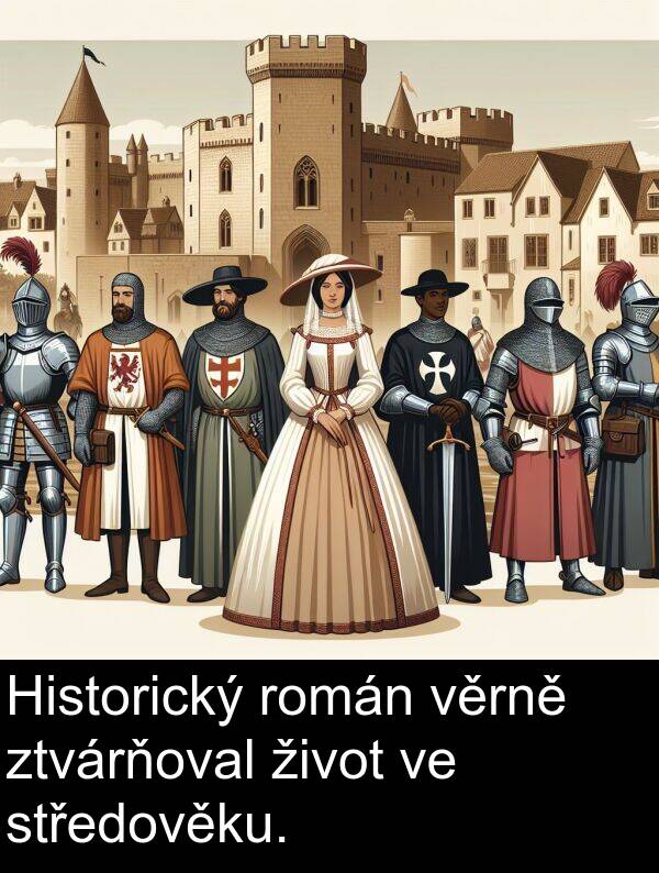 život: Historický román věrně ztvárňoval život ve středověku.