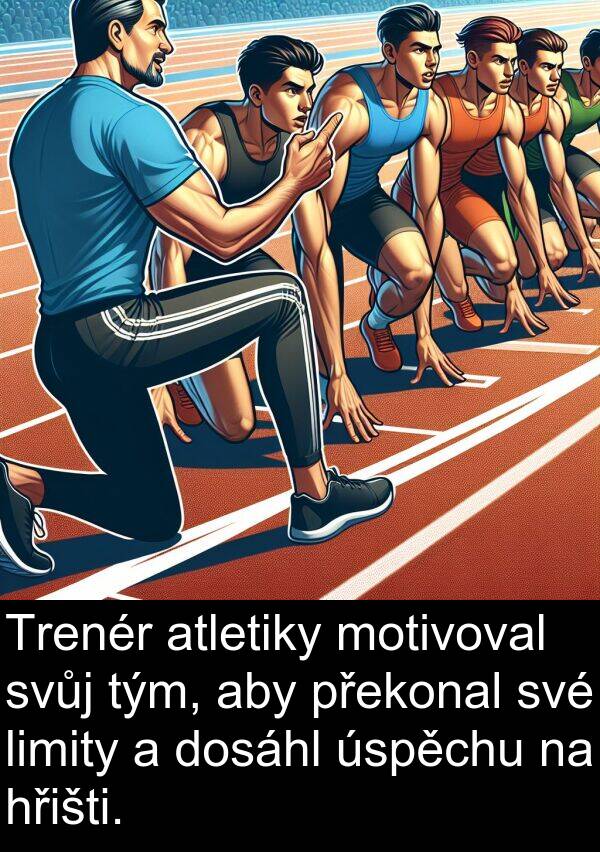 atletiky: Trenér atletiky motivoval svůj tým, aby překonal své limity a dosáhl úspěchu na hřišti.