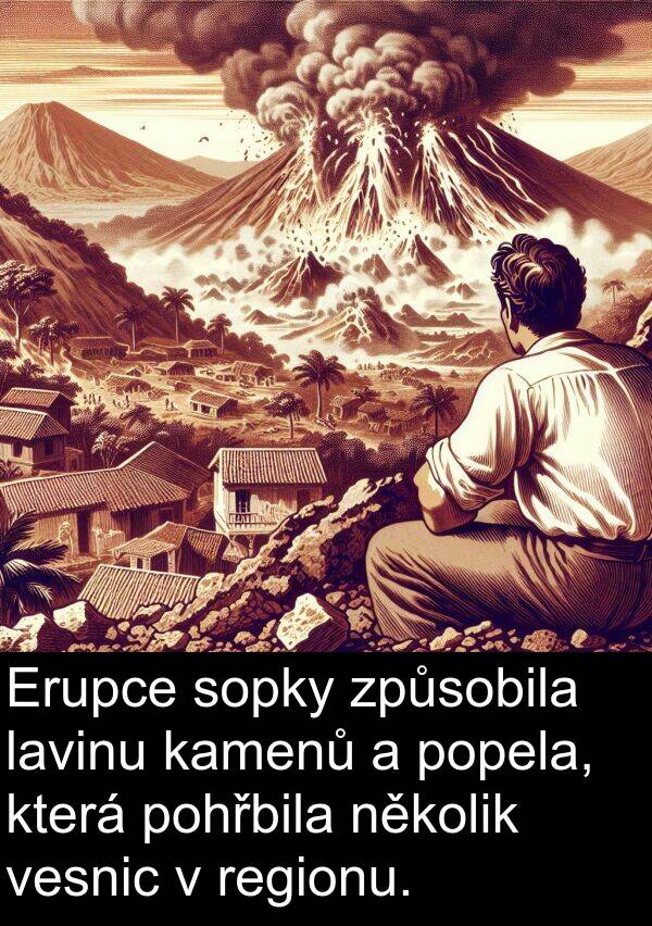lavinu: Erupce sopky způsobila lavinu kamenů a popela, která pohřbila několik vesnic v regionu.