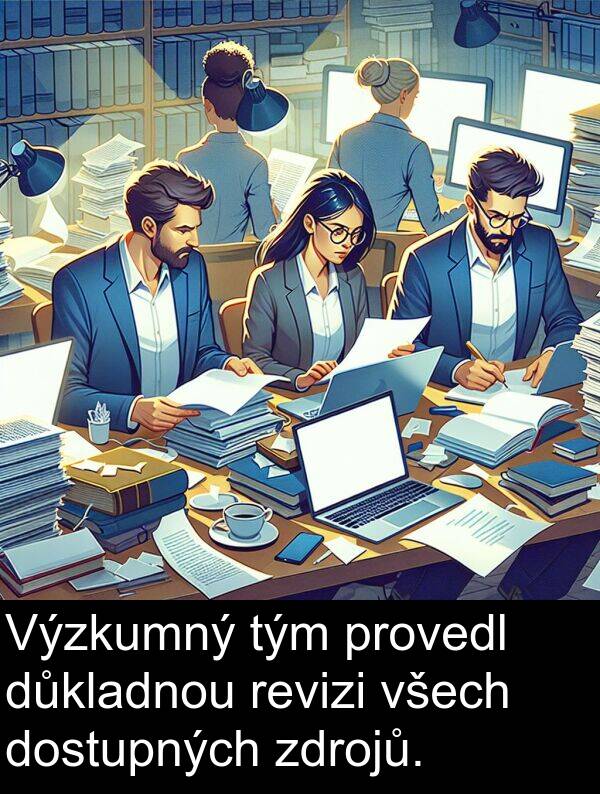 zdrojů: Výzkumný tým provedl důkladnou revizi všech dostupných zdrojů.