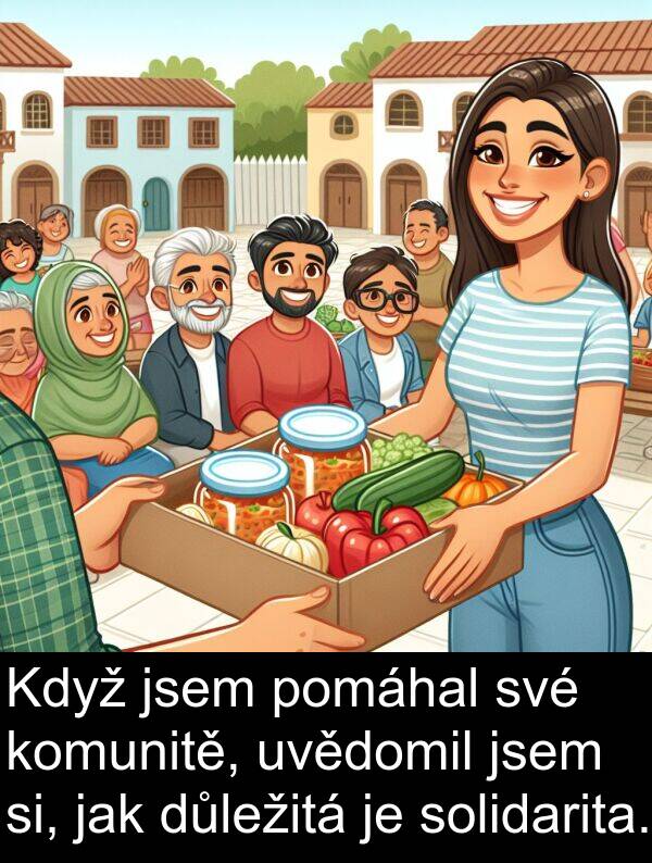 si: Když jsem pomáhal své komunitě, uvědomil jsem si, jak důležitá je solidarita.