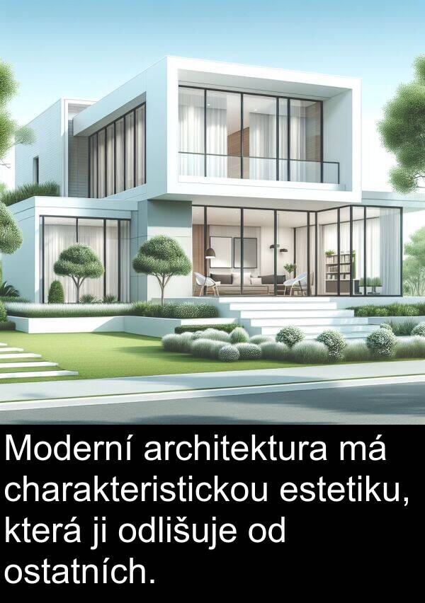 charakteristickou: Moderní architektura má charakteristickou estetiku, která ji odlišuje od ostatních.