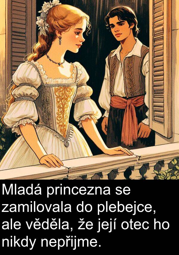 zamilovala: Mladá princezna se zamilovala do plebejce, ale věděla, že její otec ho nikdy nepřijme.
