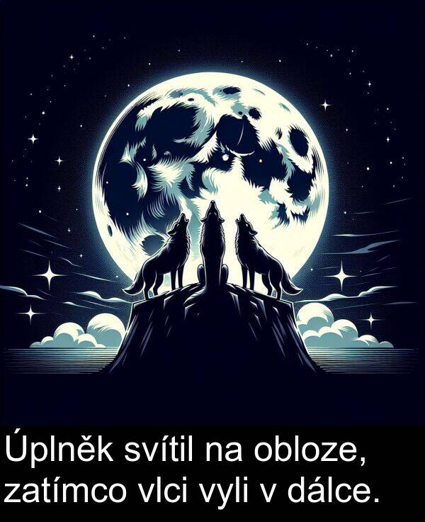 dálce: Úplněk svítil na obloze, zatímco vlci vyli v dálce.