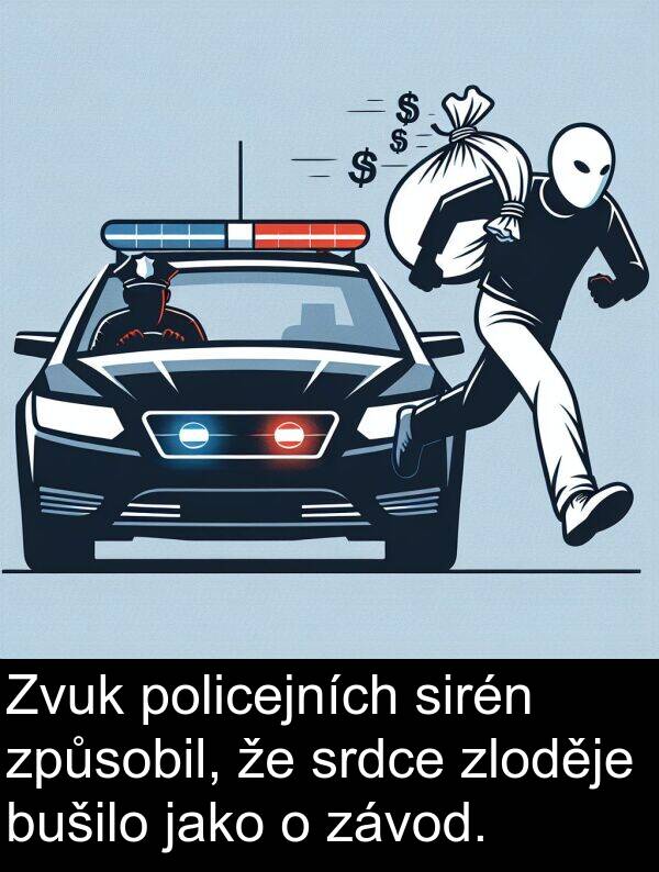 sirén: Zvuk policejních sirén způsobil, že srdce zloděje bušilo jako o závod.