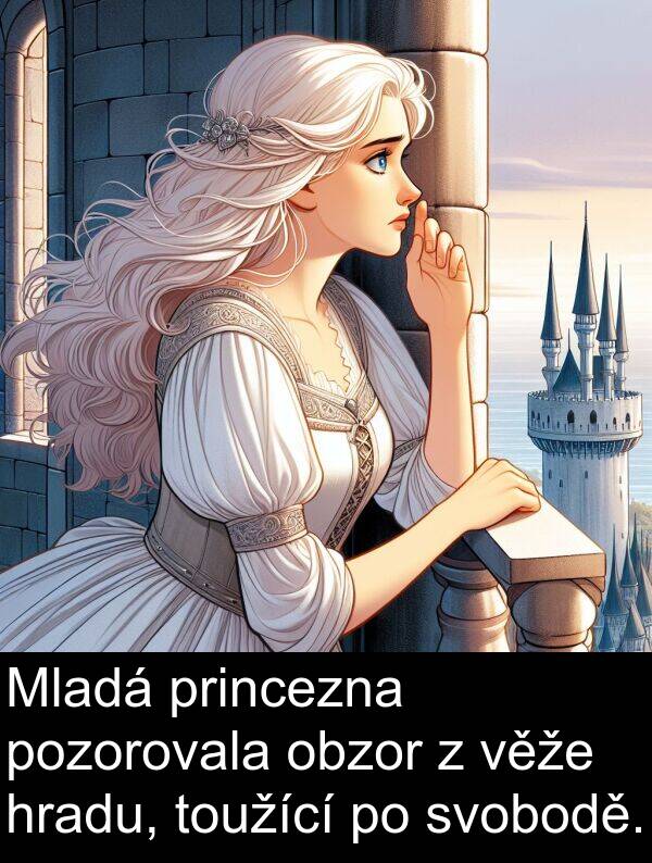 pozorovala: Mladá princezna pozorovala obzor z věže hradu, toužící po svobodě.