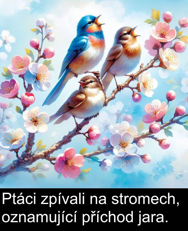 stromech: Ptáci zpívali na stromech, oznamující příchod jara.