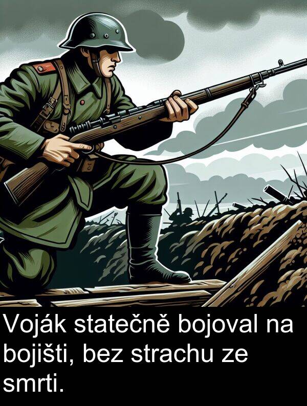 strachu: Voják statečně bojoval na bojišti, bez strachu ze smrti.