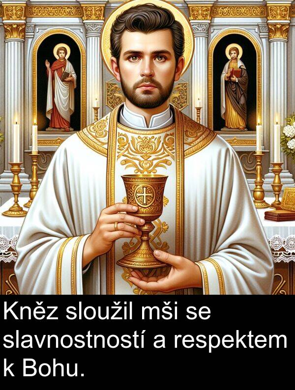 slavnostností: Kněz sloužil mši se slavnostností a respektem k Bohu.