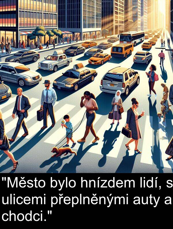 auty: "Město bylo hnízdem lidí, s ulicemi přeplněnými auty a chodci."