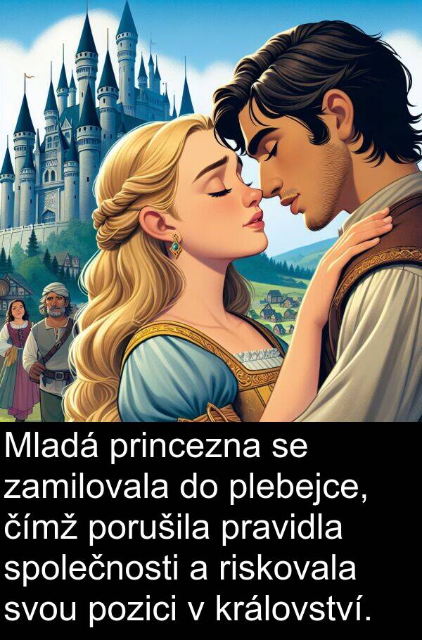 čímž: Mladá princezna se zamilovala do plebejce, čímž porušila pravidla společnosti a riskovala svou pozici v království.