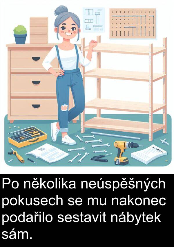 sám: Po několika neúspěšných pokusech se mu nakonec podařilo sestavit nábytek sám.
