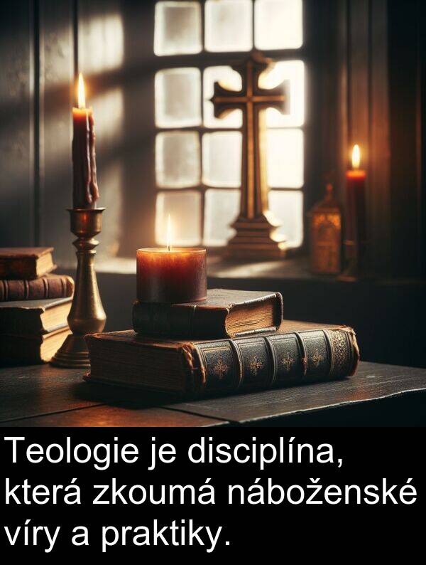 náboženské: Teologie je disciplína, která zkoumá náboženské víry a praktiky.