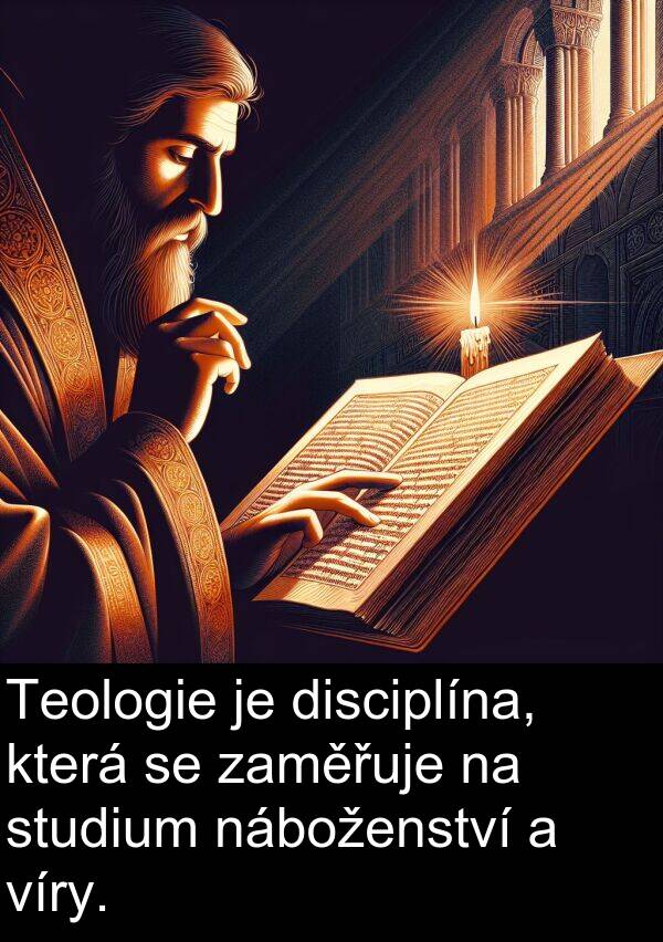 náboženství: Teologie je disciplína, která se zaměřuje na studium náboženství a víry.