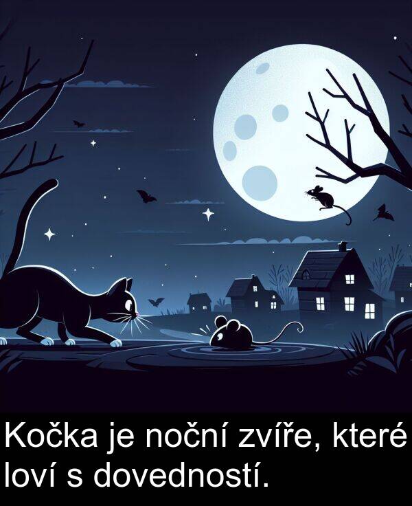 dovedností: Kočka je noční zvíře, které loví s dovedností.