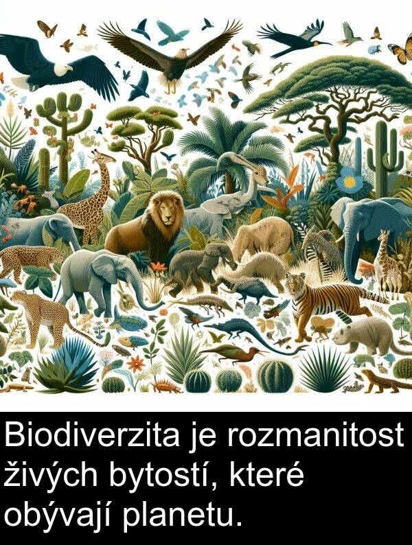 živých: Biodiverzita je rozmanitost živých bytostí, které obývají planetu.