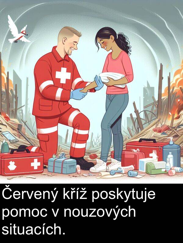 situacích: Červený kříž poskytuje pomoc v nouzových situacích.